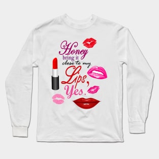 CLOSE TO MY LIPS Long Sleeve T-Shirt